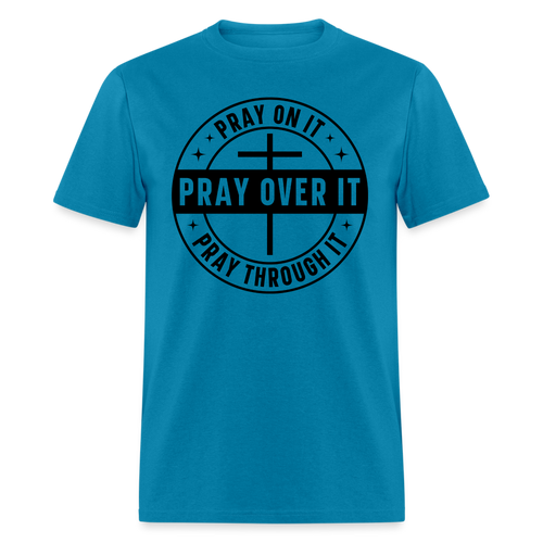 Pray through it all - turquoise